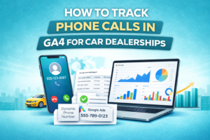 Track Phone Calls in GA4 for Car Dealerships